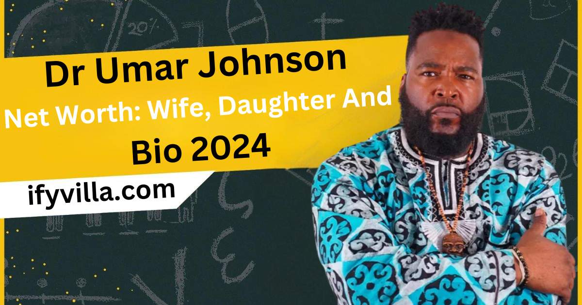 Dr Umar Johnson Net Worth: Wife, Daughter And Bio 2024