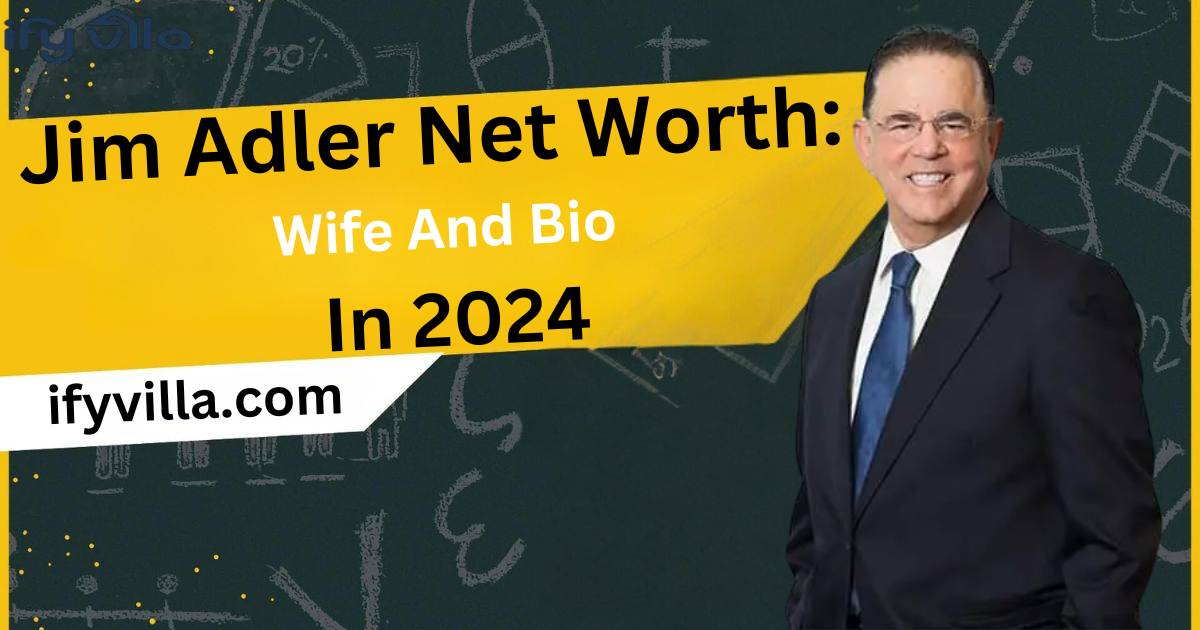 Jim Adler Net Worth: Wife And Bio In 2024