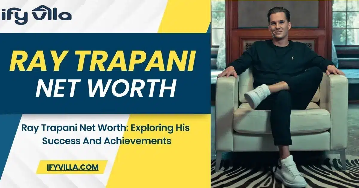 Ray Trapani Net Worth Exploring His Success and Achievements